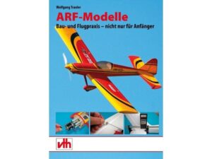 Fachbuch -  ARF-Modelle - Bau und Flugpraxis