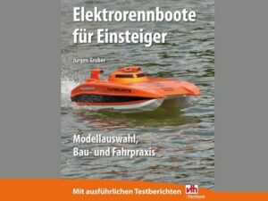 Fachbuch - Elekrorennboote für Einsteiger Modellauswahl, Bau- und Fahrpraxis